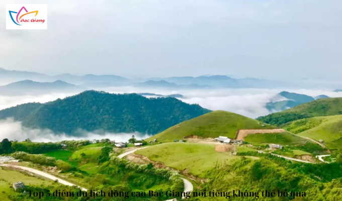 Top 5 điểm du lịch đồng cao Bắc Giang nổi tiếng không thể bỏ qua